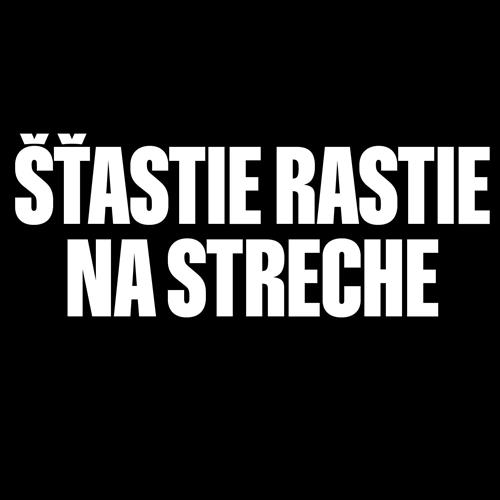 Šťastie rastie na streche