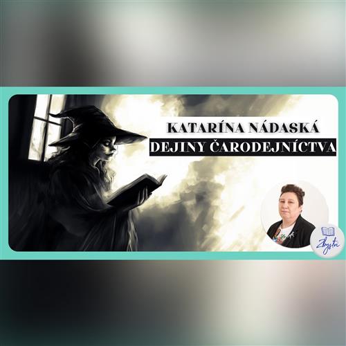 Katarína Nádaská: Dejiny čarodejníctva | Senec