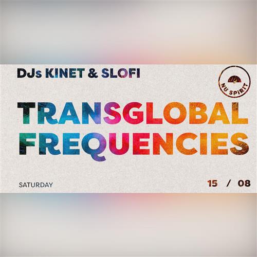 Transglobal Frequencies DJs Kinet & Slofi