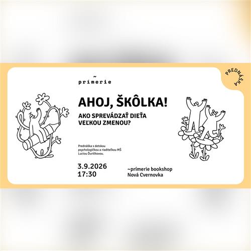 "Ahoj, škôlka!" | Ako sprevádzať dieťa veľkou zmenou?