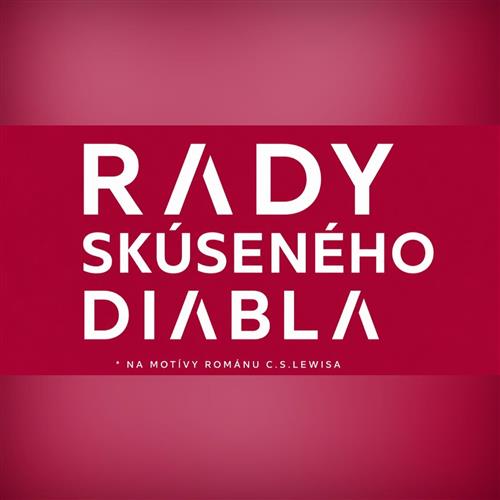 DIVADLO ZA ZRKADLOM - DIVADELNÉ ZOSKUPENIE ICHTIS – RADY SKÚSENÉHO DIABLA