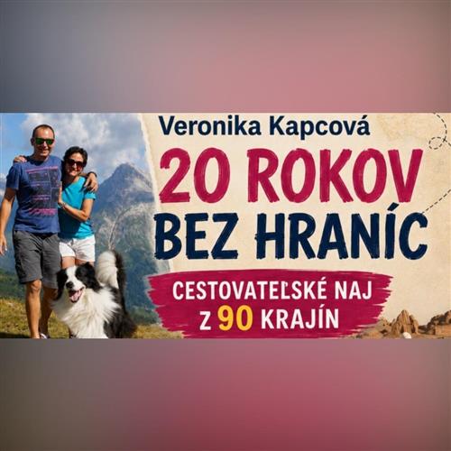 0 rokov bez hraníc – cestovateľské NAJ z 90 krajín