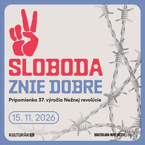 Sloboda znie dobre - Pripomienka 37. výročia Nežnej revolúcie